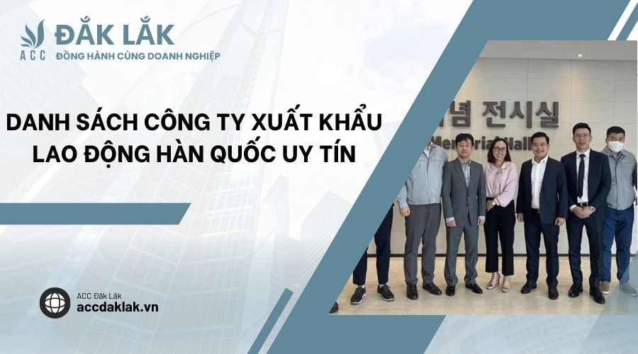 Danh sách công ty xuất khẩu lao động Hàn Quốc uy tín