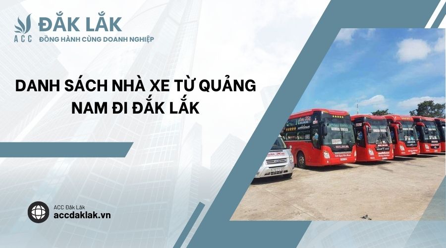 Danh sách nhà xe từ Quảng Nam đi Đắk Lắk