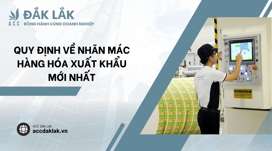 Quy định về nhãn mác hàng hóa xuất khẩu mới nhất