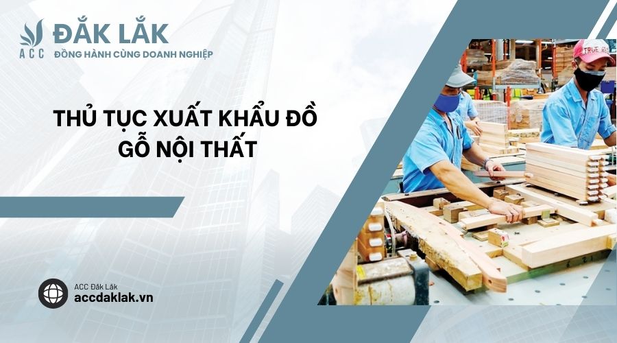 Thủ tục xuất khẩu đồ gỗ nội thất