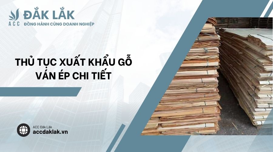 Thủ tục xuất khẩu gỗ ván ép chi tiết