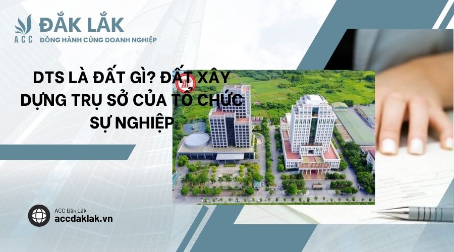 DTS là đất gì? Đất xây dựng trụ sở của tổ chức sự nghiệp
