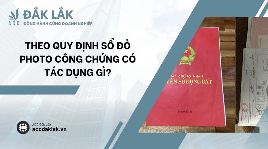 Theo quy định sổ đỏ photo công chứng có tác dụng gì?