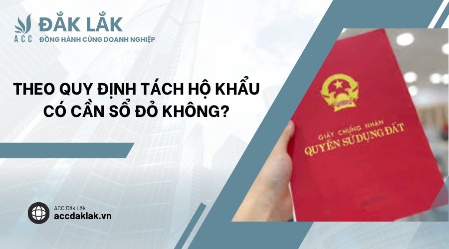 Theo quy định tách hộ khẩu có cần sổ đỏ không?