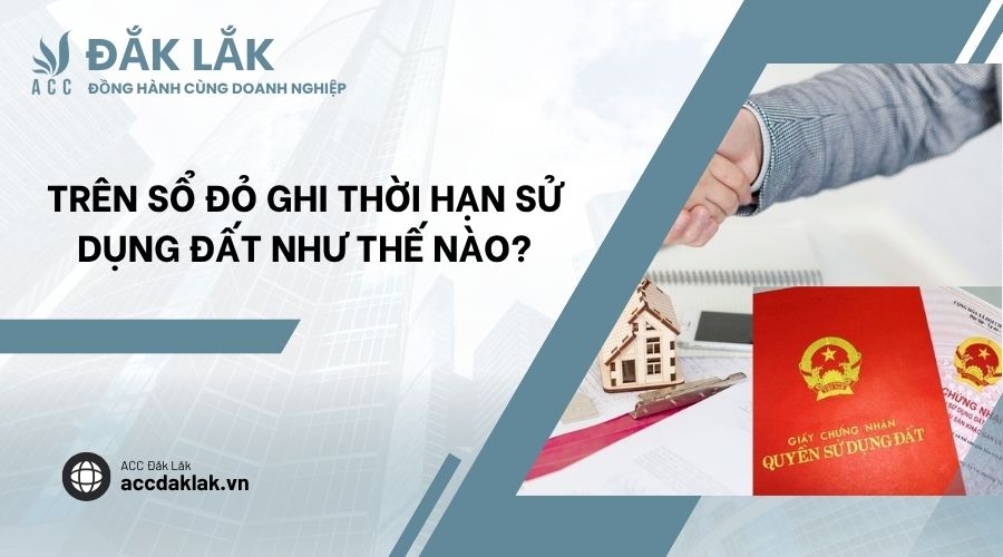 Trên sổ đỏ ghi thời hạn sử dụng đất như thế nào?
