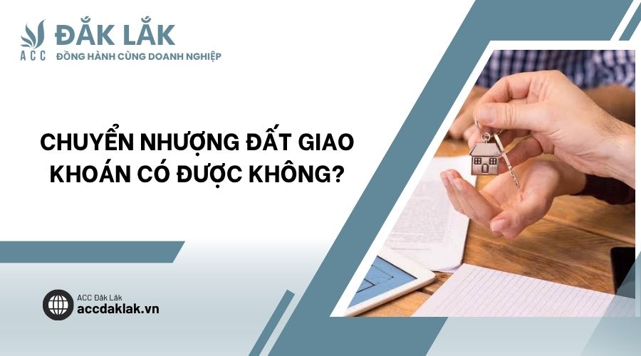 Chuyển nhượng đất giao khoán có được không?