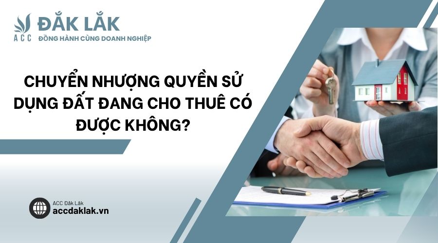 Chuyển nhượng quyền sử dụng đất đang cho thuê có được không?