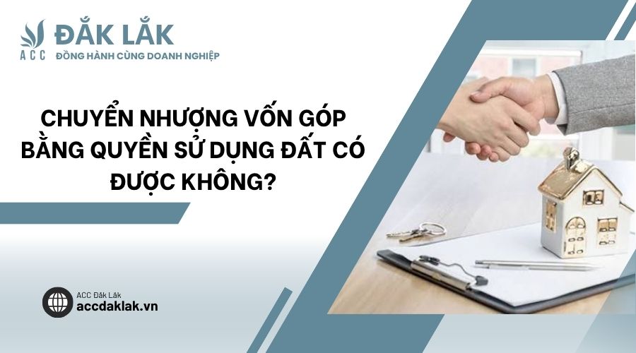 Chuyển nhượng vốn góp bằng quyền sử dụng đất có được không?