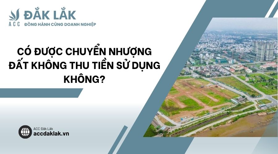 Có được chuyển nhượng đất không thu tiền sử dụng không?