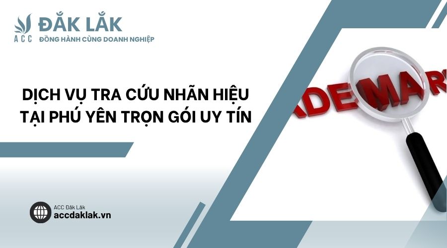 Dịch vụ tra cứu nhãn hiệu tại Phú Yên trọn gói uy tín