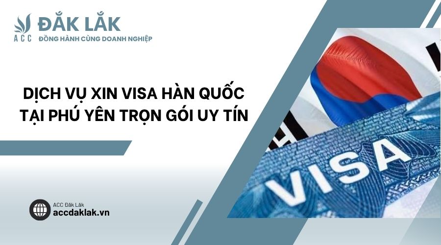Dịch vụ xin visa Hàn Quốc tại Phú Yên trọn gói uy tín