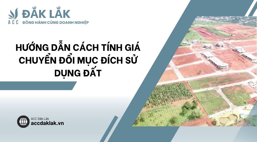 Hướng dẫn cách tính giá chuyển đổi mục đích sử dụng đất