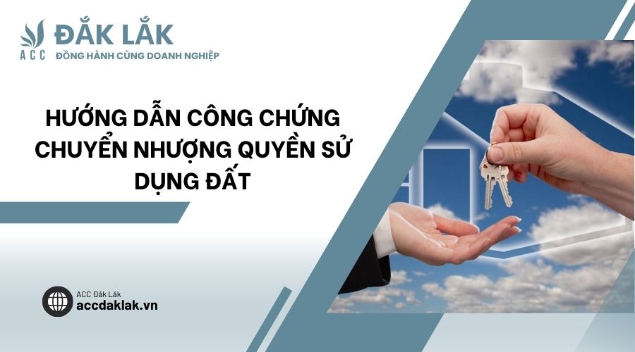 Hướng dẫn công chứng chuyển nhượng quyền sử dụng đất