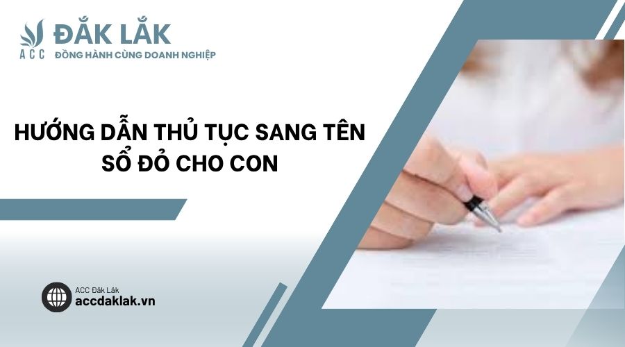 Hướng dẫn thủ tục sang tên sổ đỏ cho con