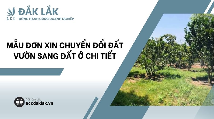 Mẫu đơn xin chuyển đổi đất vườn sang đất ở chi tiết