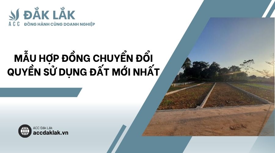 Mẫu hợp đồng chuyển đổi quyền sử dụng đất mới nhất