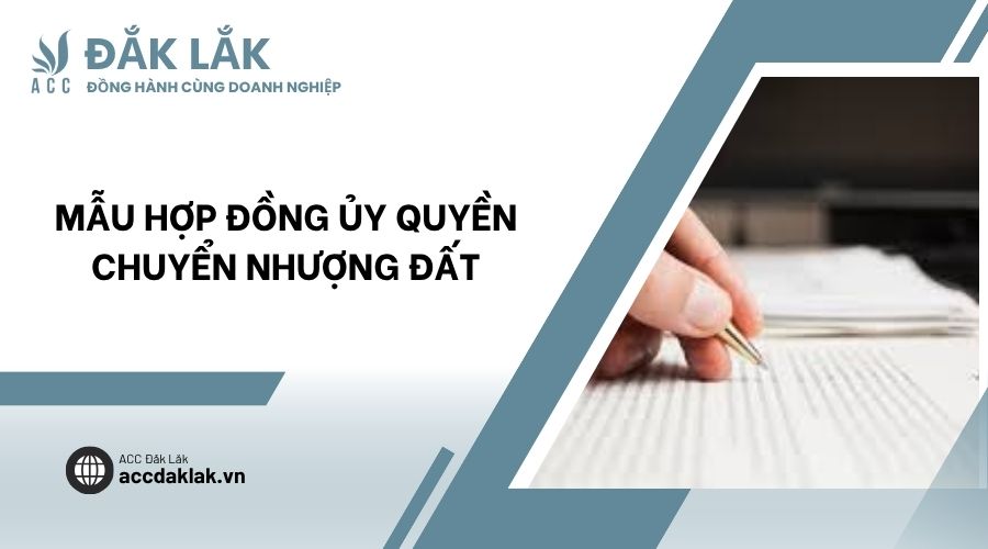 Mẫu hợp đồng ủy quyền chuyển nhượng đất