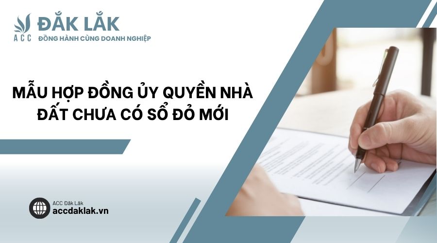 Mẫu hợp đồng ủy quyền nhà đất chưa có sổ đỏ mới