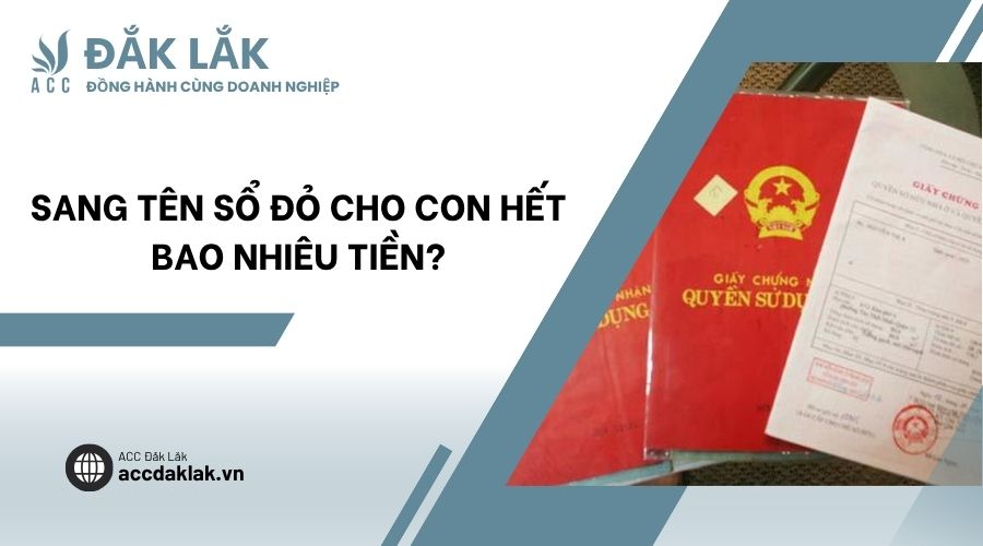 Sang tên sổ đỏ cho con hết bao nhiêu tiền?
