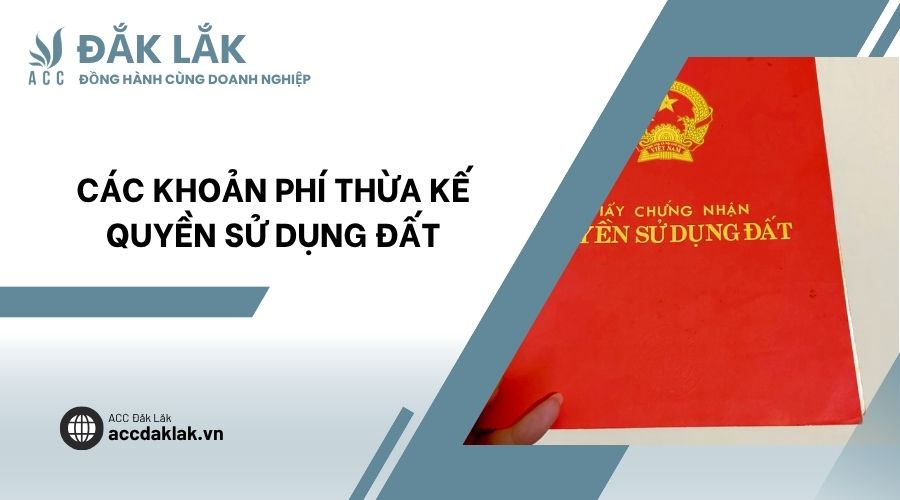 Các khoản phí thừa kế quyền sử dụng đất