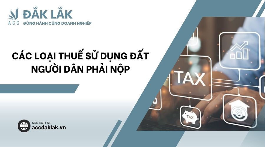Các loại thuế sử dụng đất người dân phải nộp