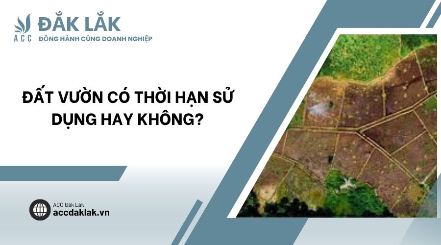 Đất vườn có thời hạn sử dụng hay không?
