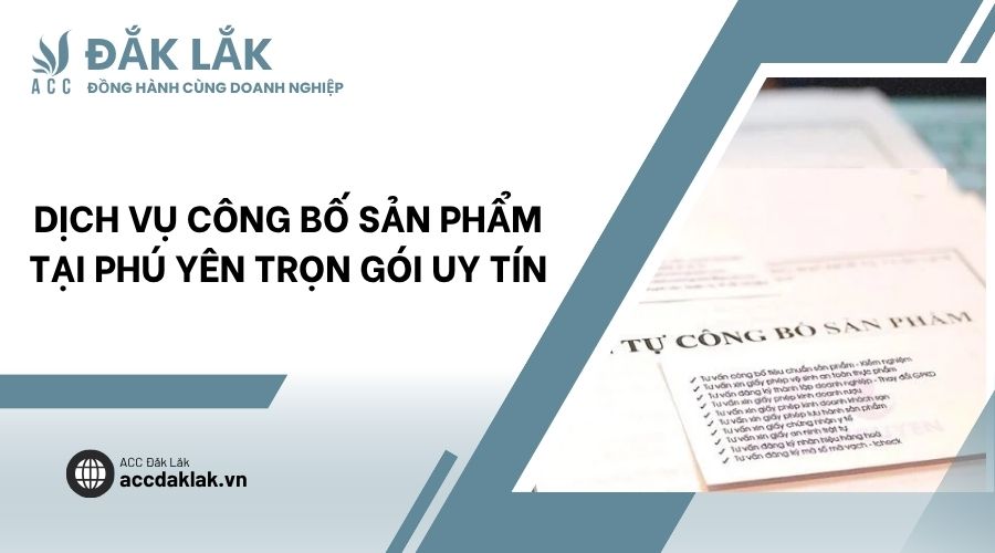 Dịch vụ công bố sản phẩm tại Phú Yên trọn gói uy tín