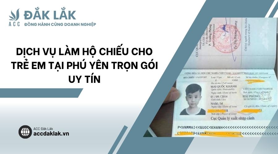 Dịch vụ làm hộ chiếu cho trẻ em tại Phú Yên trọn gói uy tín