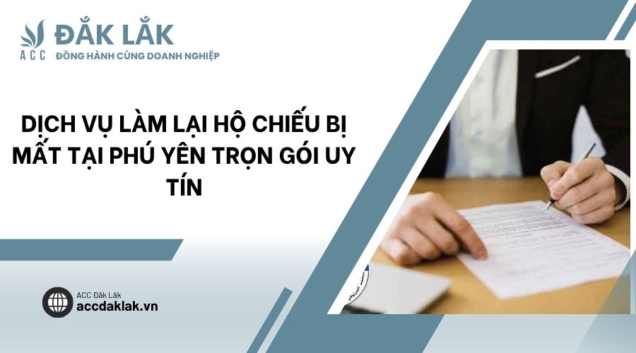 Dịch vụ làm lại hộ chiếu bị mất tại Phú Yên trọn gói uy tín