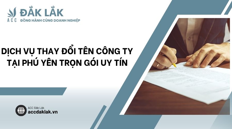 Dịch vụ thay đổi tên công ty tại Phú Yên trọn gói uy tín