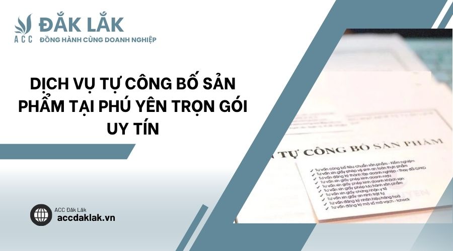 Dịch vụ tự công bố sản phẩm tại Phú Yên trọn gói uy tín