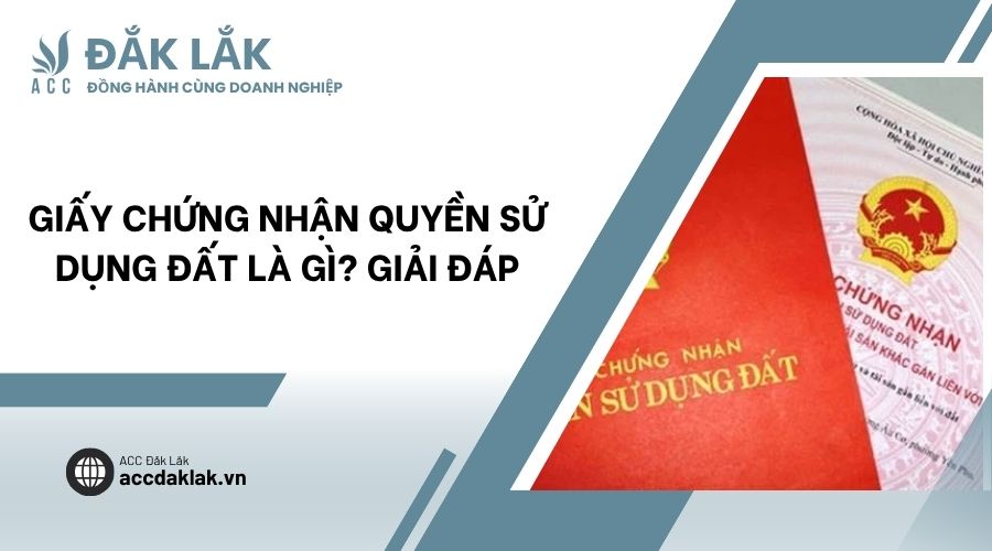 Giấy chứng nhận quyền sử dụng đất là gì? Giải đáp