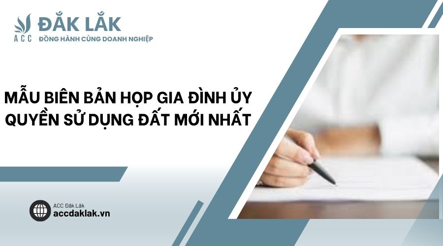 Mẫu biên bản họp gia đình ủy quyền sử dụng đất mới nhất