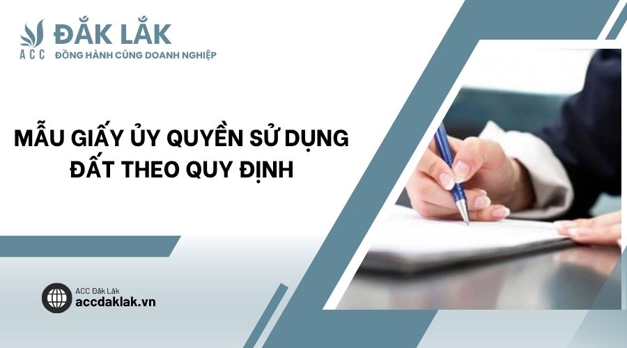 Mẫu giấy ủy quyền sử dụng đất theo quy định