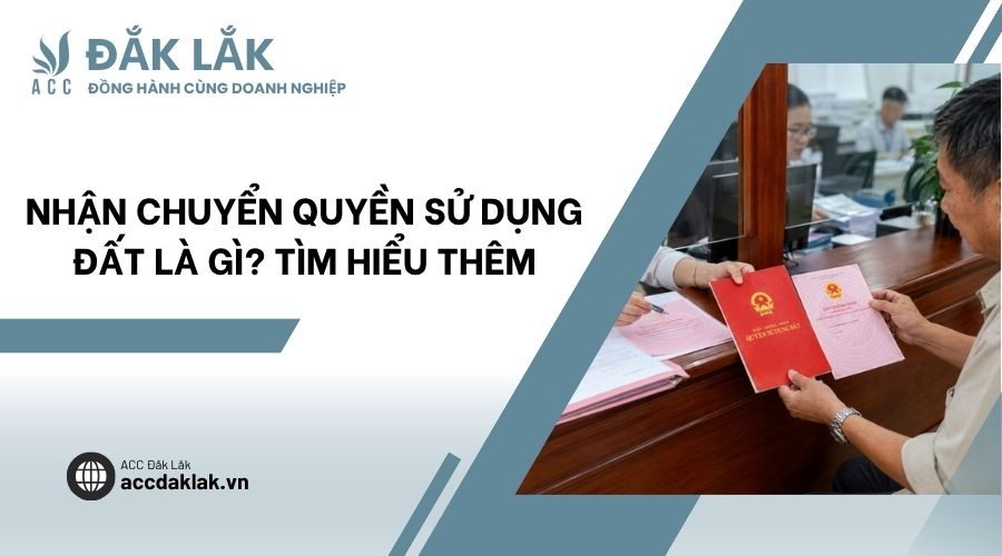 Nhận chuyển quyền sử dụng đất là gì? Tìm hiểu thêm