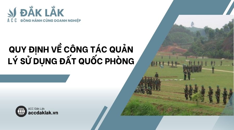 Quy định về công tác quản lý sử dụng đất quốc phòng