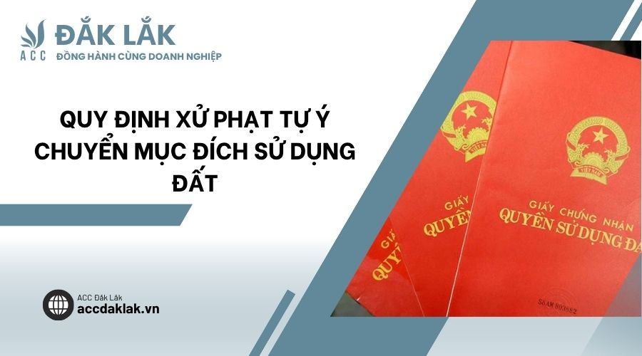Quy định xử phạt tự ý chuyển mục đích sử dụng đất