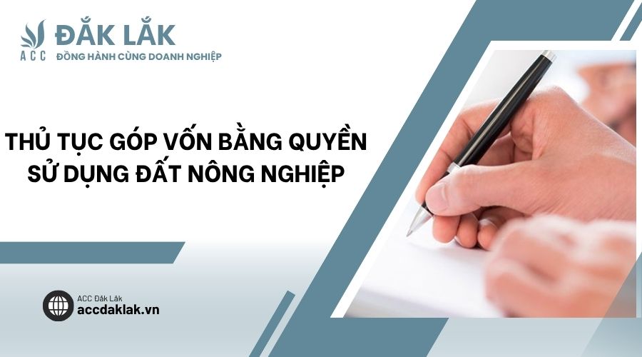 Thủ tục góp vốn bằng quyền sử dụng đất nông nghiệp