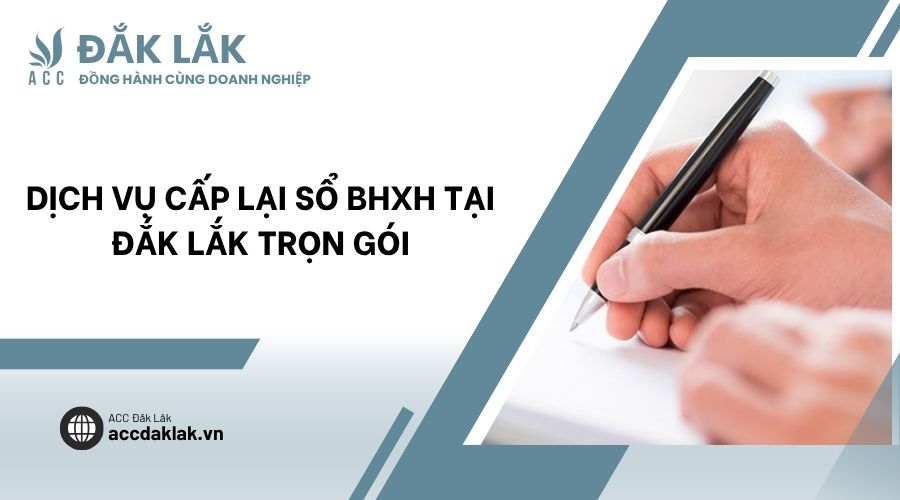 Dịch vụ cấp lại sổ BHXH tại Đắk Lắk trọn gói