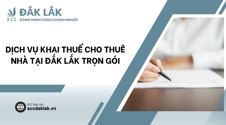 Dịch vụ khai thuế cho thuê nhà tại Đắk Lắk trọn gói
