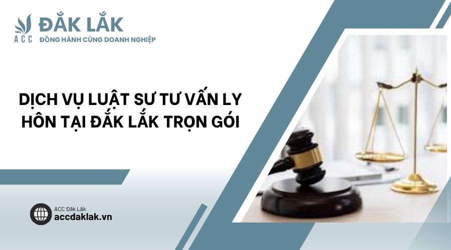 Dịch vụ luật sư tư vấn ly hôn​ tại Đắk Lắk trọn gói