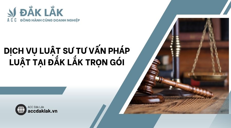 Dịch vụ luật sư tư vấn pháp luật tại Đắk Lắk trọn gói