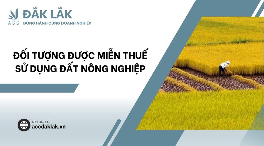 Đối tượng được miễn thuế sử dụng đất nông nghiệp