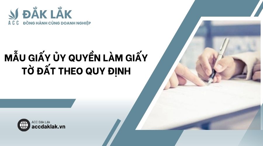 Mẫu giấy ủy quyền làm giấy tờ đất theo quy định