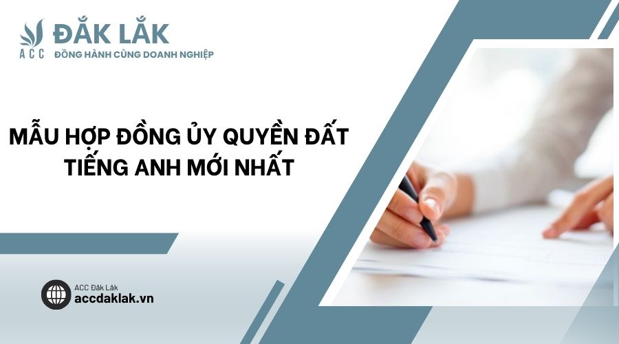 Mẫu hợp đồng ủy quyền đất tiếng Anh mới nhất